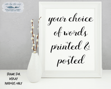 Load image into Gallery viewer, Custom Text Print - personalised quote or song lyrics etc. Designed and printed in the UK