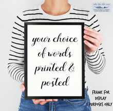 Load image into Gallery viewer, Custom Text Print - personalised quote or song lyrics etc. Designed and printed in the UK