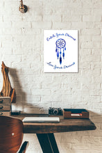 Load image into Gallery viewer, Dreamcatcher motivational wall art - "Catch your Dreams...Live your Dreams"  Printable Wall Art to download and print