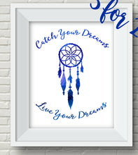 Load image into Gallery viewer, Dreamcatcher motivational wall art - "Catch your Dreams...Live your Dreams"  Printable Wall Art to download and print
