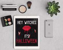 Load image into Gallery viewer, Halloween Instant Poster, HEY WITCHES ITS Halloween Printable, Blood Lips Lipstick Chalkboard, Girls Night Halloween Blackboard Printable