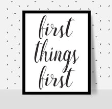 Load image into Gallery viewer, FIRST THINGS FIRST Poster - Alcoholics Anonymous, 12-step programs recovery Printable.