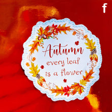 Load image into Gallery viewer, Autumn Quotes Die-Cut Stickers. Easy Peel 7cm-2.7" Handmade in the UK (10 Designs)- Fall Designs Laptop Stickers
