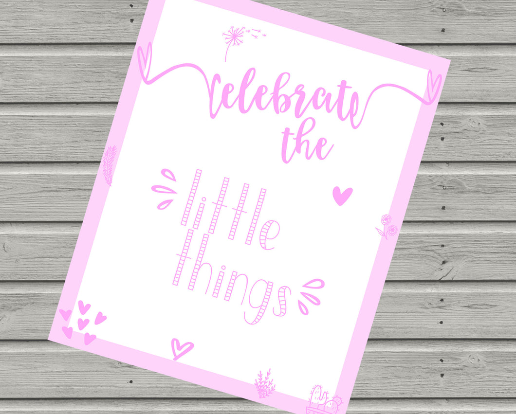 Celebrate the Little Things - Pink inspirational quote print. Perfect for a girl's bedroom. Free UK Delivery.
