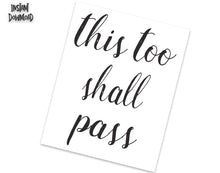 Load image into Gallery viewer, THIS TOO SHALL PASS Poster - Alcoholics Anonymous, 12-step programs recovery Printable
