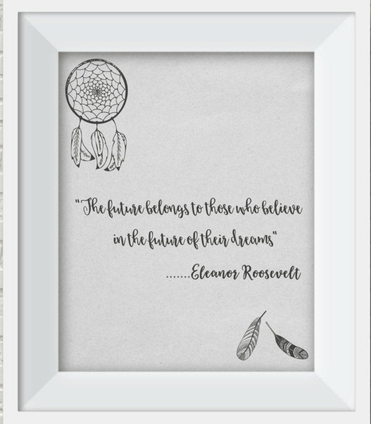 Dreamcatcher Elegant Print in pale grey with cursive font - portrays an Eleanor Roosevelt quote. Instant download.